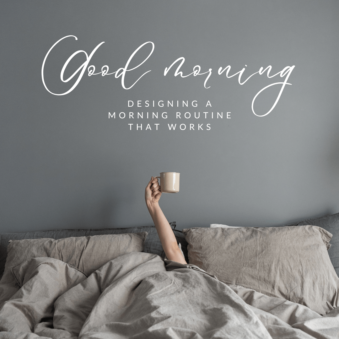 Designing A Morning Routine That WORKS