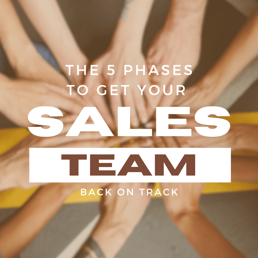 The 5 Phases to Get Your Sales Team Back on Track