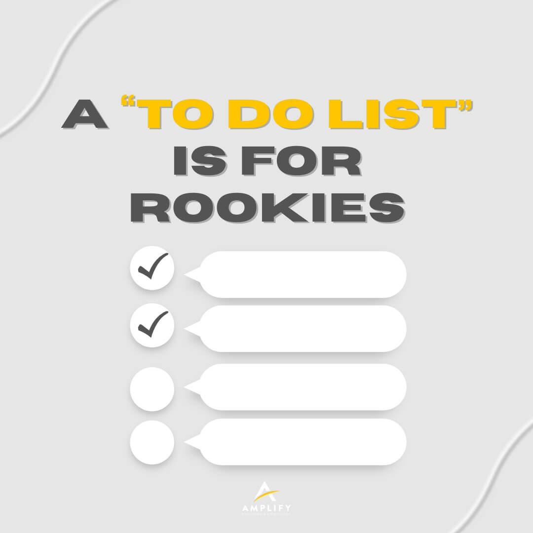 A “To Do List” is for ROOKIES