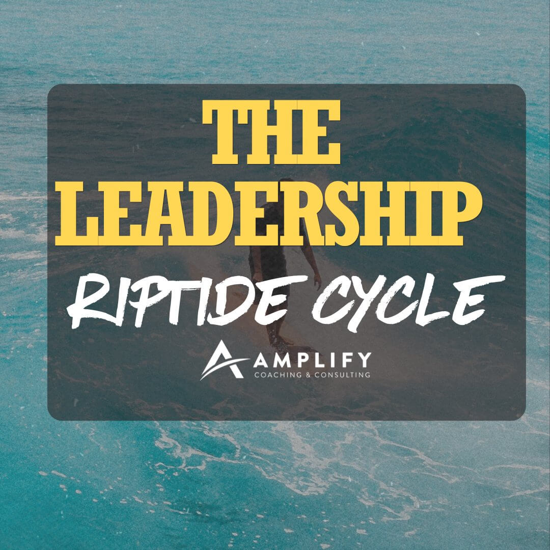The Leadership Riptide Cycle