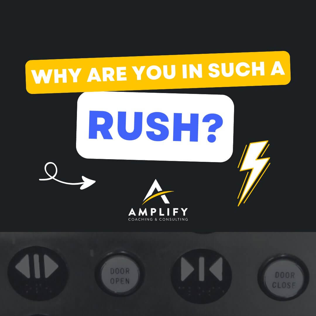Why Are You in Such a RUSH?