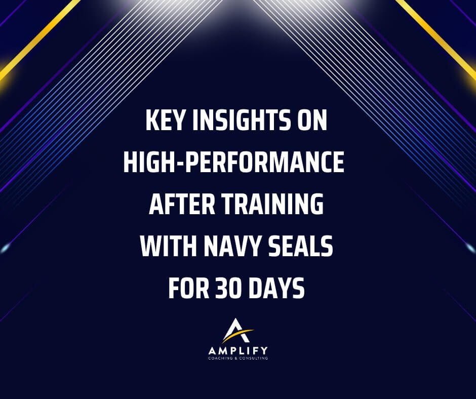Key Insights on High-Performance After Training with Navy SEALs for 30 Days