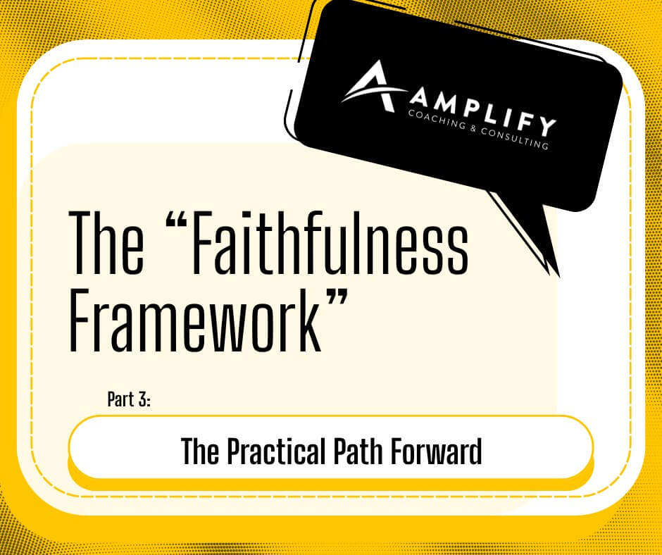 The Faithfulness Framework, Part 3: The Practical Path Forward